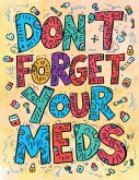 Don't Forget Your Meds