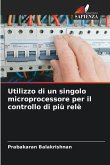 Utilizzo di un singolo microprocessore per il controllo di più relè Utilizzo di un singolo microprocessore per il controllo di più relè