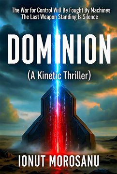 Dominion (eBook, ePUB) - Morosanu, Ionut Dominion (eBook, ePUB) - Morosanu, Ionut