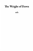 The Weight of Dawn (eBook, ePUB) The Weight of Dawn (eBook, ePUB)