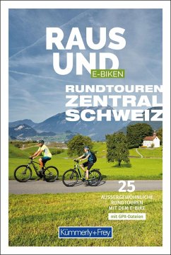 Cover Kümmerly+Frey Raus und E-Biken Rundtouren Zentralschweiz - E-Bikeführer