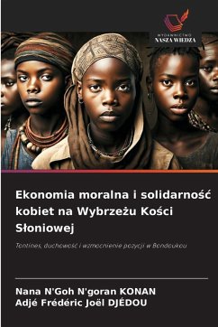 Cover Ekonomia moralna i solidarno¿¿ kobiet na Wybrze¿u Ko¿ci S¿oniowej