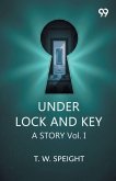 Under Lock And Key A Story Vol. I