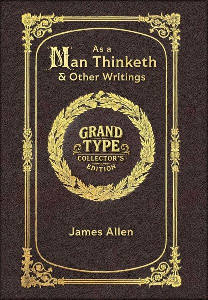 Large Print - As a Man Thinketh & Other Writings - Grand Type Collector's Edition - Matte Hardcover with Dust Jacket Large Print - As a Man Thinketh & Other Writings - Grand Type Collector's Edition - Matte Hardcover with Dust Jacket