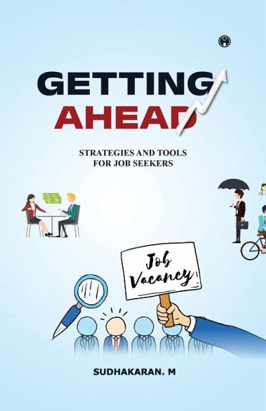 GETTING AHEAD   SUCCESS STRATEGIES AND TOOLS FOR JOB SEEKERS FOR JOB SEEKERS