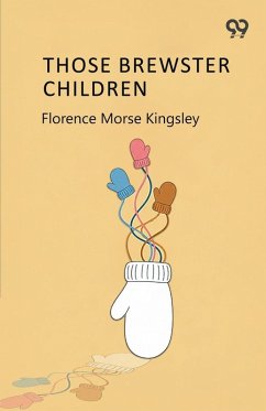 Those Brewster Children - Kingsley, Florence Morse