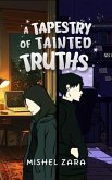 A Tapestry of Tainted Truths (eBook, ePUB)