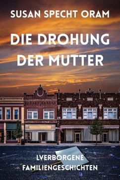 Cover Die Drohung der Mutter (Verborgene Familiengeschichten, #2) (eBook, ePUB)