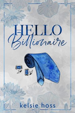 Hello Billionaire (eBook, ePUB) - Hoss, Kelsie