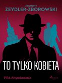 To tylko kobieta (eBook, ePUB)