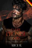 Every Promise is Ashes: Mafia Romanze (Deutsch) (eBook, ePUB) Every Promise is Ashes: Mafia Romanze (Deutsch) (eBook, ePUB)