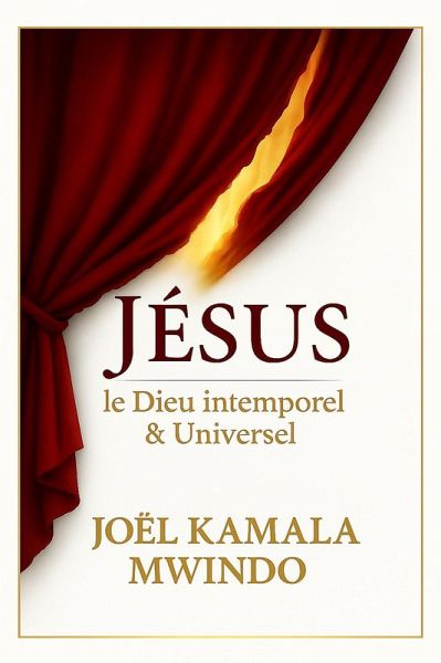 Jésus le Dieu intemporel et universel (eBook, ePUB)