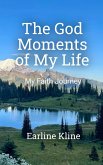 The God Moments of My Life: My Faith Journey (eBook, ePUB)
