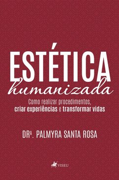 Estética humanizada (eBook, ePUB) - Rosa, Dra. Palmyra Santa