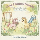 Clover & Meadow's Friendship: A Story About True Friends (Tales from Dragon Valley, #7) (eBook, ePUB)