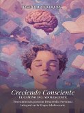 Creciendo Consciente: El Camino del Adolescente (eBook, ePUB)