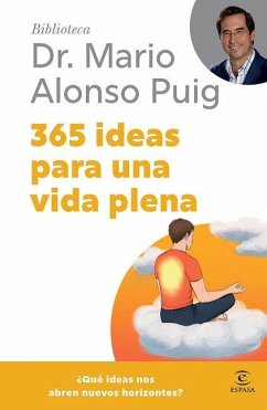 Cover 365 Ideas Para Una Vida Plena / 365 Ideas for a Full Life (Biblioteca Mario Alonso Puig)