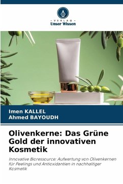 Cover Olivenkerne: Das Grüne Gold der innovativen Kosmetik