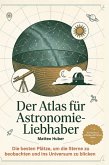 Der Atlas für Astronomie-Liebhaber Der Atlas für Astronomie-Liebhaber