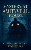 Mystery at Amityville House (Haunted House Mysteries, #1) (eBook, ePUB) Mystery at Amityville House (Haunted House Mysteries, #1) (eBook, ePUB)