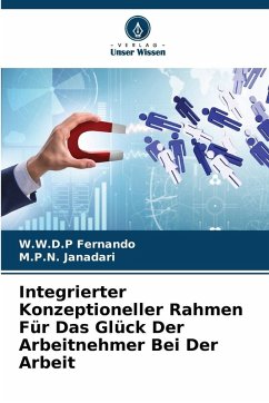 Cover Integrierter Konzeptioneller Rahmen Für Das Glück Der Arbeitnehmer Bei Der Arbeit