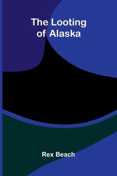 Cover The Looting Of Alaska