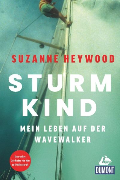 Sturmkind. Mein Leben auf der Wavewalker