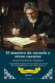 El maestro de escuela y otros cuentos Spanish Version of The Schoolmaster and Other Stories El maestro de escuela y otros cuentos Spanish Version of The Schoolmaster and Other Stories