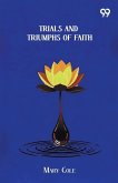 Trials And Triumphs Of Faith