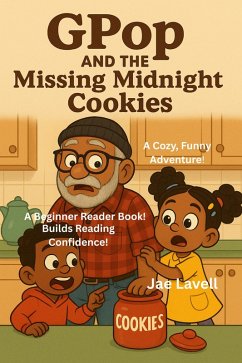 GPop and the Missing Midnight Cookies (eBook, ePUB) - Lavell, Jae GPop and the Missing Midnight Cookies (eBook, ePUB) - Lavell, Jae