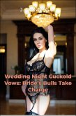 Wedding Night Cuckold Vows: Bride's Bulls Take Charge (eBook, ePUB)