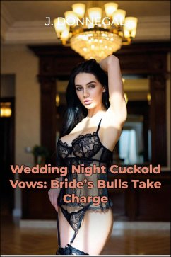 Wedding Night Cuckold Vows: Bride's Bulls Take Charge (eBook, ePUB) - Donnegal, J.