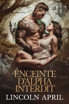 Cover ENCEINTE D'ALPHA INTERDIT (french TRILOGIE ALPHA INTERDITE, #5) (eBook, ePUB)