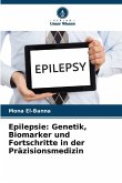 Epilepsie: Genetik, Biomarker und Fortschritte in der Präzisionsmedizin Epilepsie: Genetik, Biomarker und Fortschritte in der Präzisionsmedizin