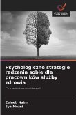 Psychologiczne strategie radzenia sobie dla pracowników s¿u¿by zdrowia