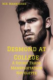 Desmond at College: A Rough Trade Mansploitation Novelette (eBook, ePUB)