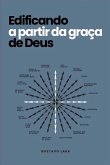 Edificando a partir da graça de Deus (eBook, ePUB)