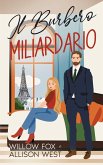Il Burbero Miliardario (Padre Single Autoritario, #1) (eBook, ePUB) Il Burbero Miliardario (Padre Single Autoritario, #1) (eBook, ePUB)