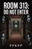 Room 313: Do Not Enter (eBook, ePUB)
