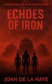 Echoes of Iron (Daughters of Iron, #3) (eBook, ePUB) Echoes of Iron (Daughters of Iron, #3) (eBook, ePUB)