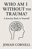 Who Am I Without The Trauma