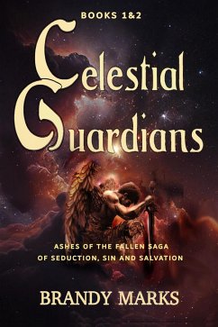 Cover Celestial Guardians: Ashes of the Fallen Saga of Seduction, Sin and Salvation _ books 1 & 2 (eBook, ePUB)
