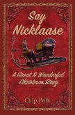 Say Nicklaase-A Great & Wonderful Christmas Story (eBook, ePUB)