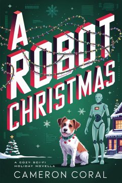 Cover A Robot Christmas: A Cozy Sci-fi Holiday Novella (eBook, ePUB)