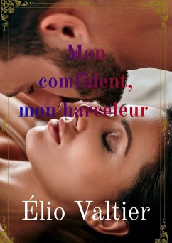 mon confident mon harceleur (eBook, ePUB) - Valtier, Elio