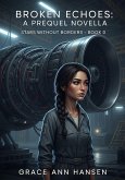 Broken Echoes (Stars Without Borders, #0) (eBook, ePUB)