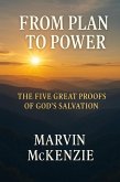 From Plan to Power The Five Great Proofs of God's Salvation (eBook, ePUB)