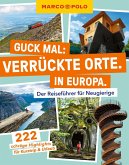 MARCO POLO Guck mal: Verrückte Orte. In Europa.