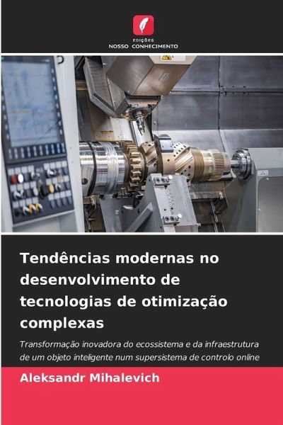 Tendências modernas no desenvolvimento de tecnologias de otimização complexas Tendências modernas no desenvolvimento de tecnologias de otimização complexas