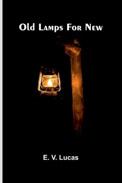 Old Lamps For New - V. Lucas, E. Old Lamps For New - V. Lucas, E.